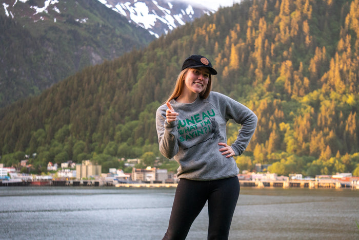 Juneau What I'm Sayin?! Sweatshirt with the cruise docks and downtown in the background